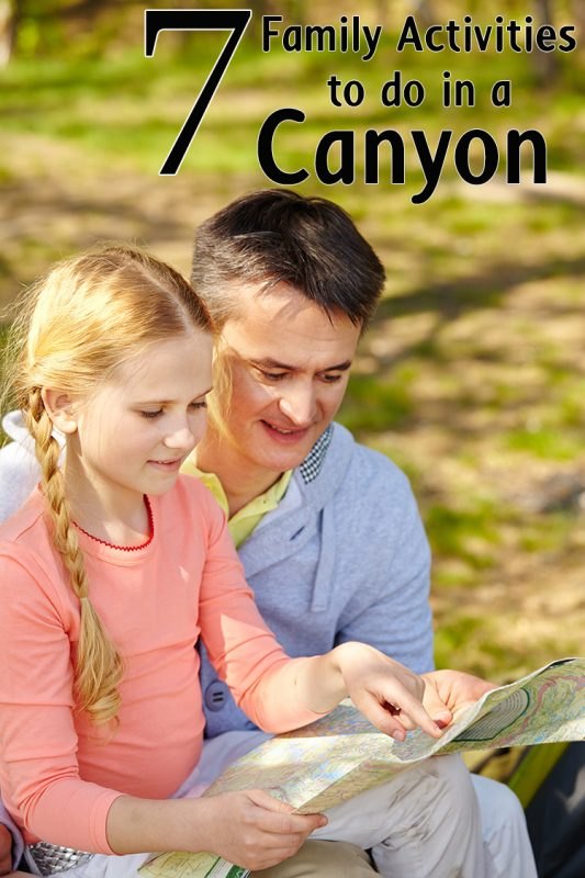 7 Family Friendly Activities to do in a Canyon