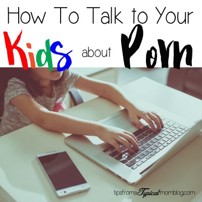 How to Talk to Your kids about Porn