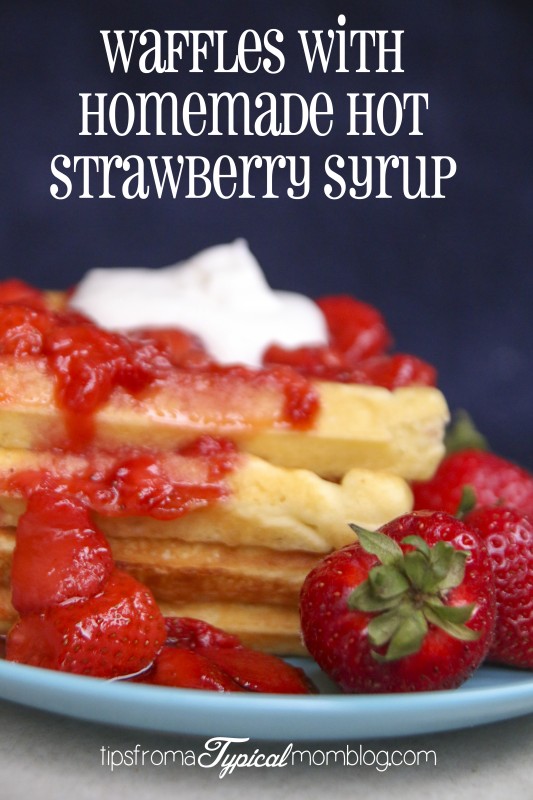 Waffles with Homemade Hot Strawberry Syrup