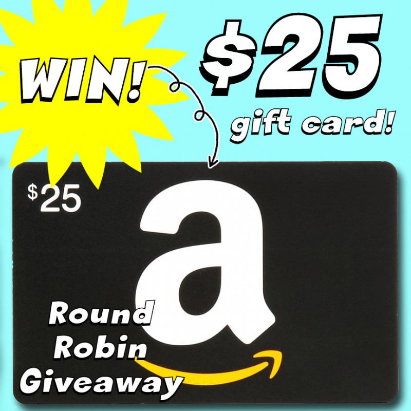 Round Robin Giveaway Amazon Gift Card 25