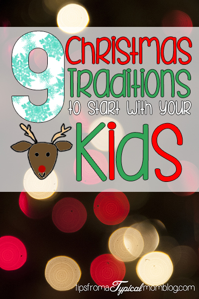 9 Christmas Traditions to Start with Your Kids