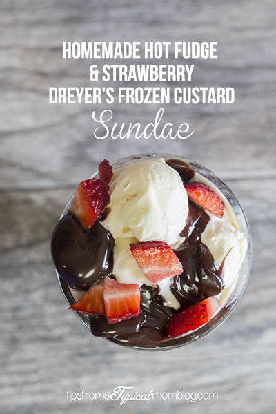 Homemade Hot Fudge and Strawberry Dreyer's Frozen Custard Sundae