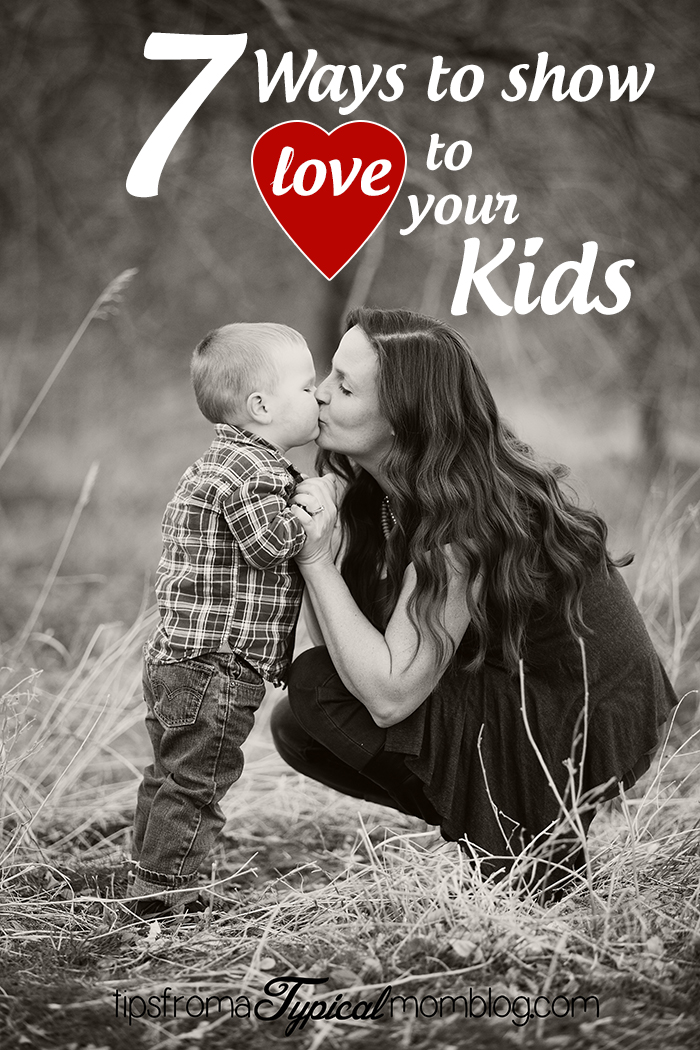 7 Ways to Show Love to Your Kids