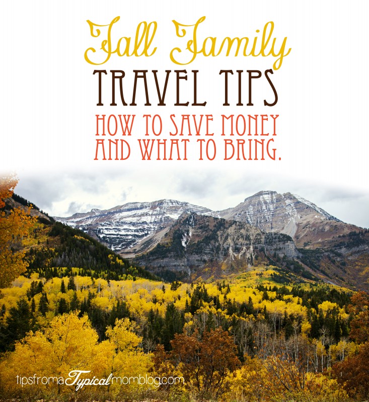 Fall Family Travel Tips. How to save Money and What to Bring
