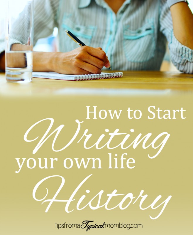 How to Start Writing Your Own Life History