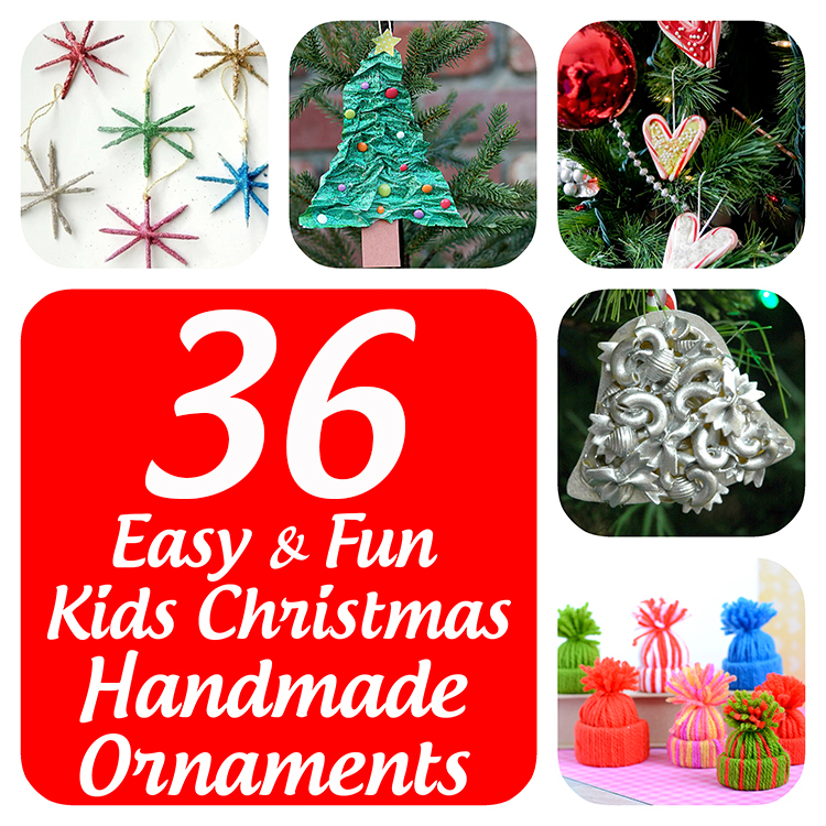 36 Easy and Fun Kids Christmas Handmade Ornaments
