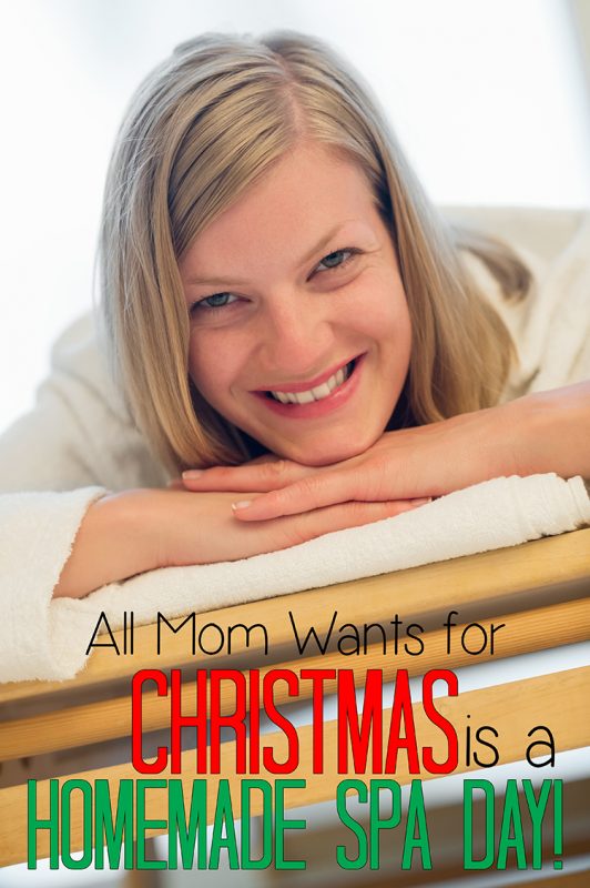 All Mom Wants for Christmas is a Homemade Spa Day