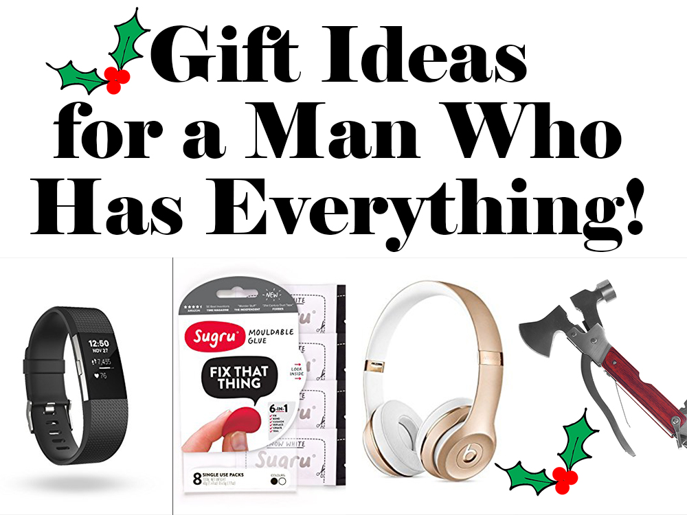 Last Minute Gifts for the Man Who Has Everything
