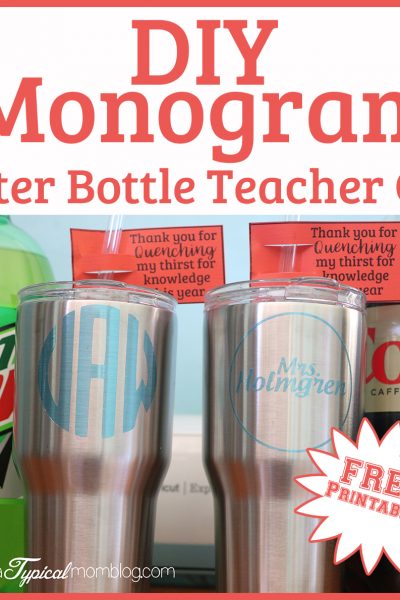 DIY Monogram Water Bottles- End of School Year Teacher Gift Idea