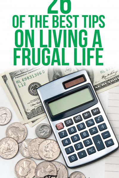 The Best Tips on Living a Frugal Life from Some Self Proclaimed “Tight Wads”