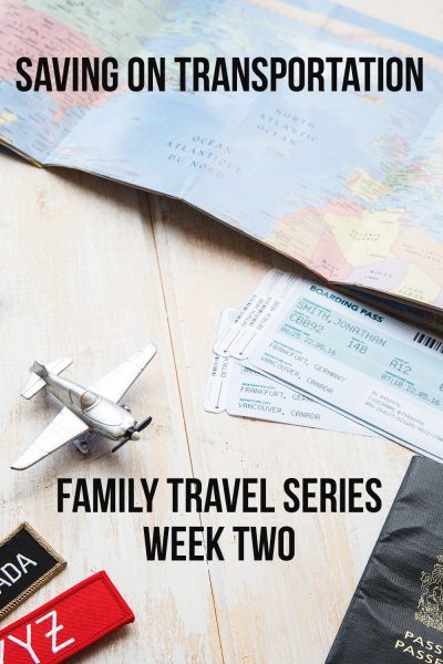 Saving Money On Transportation- Family Travel Series