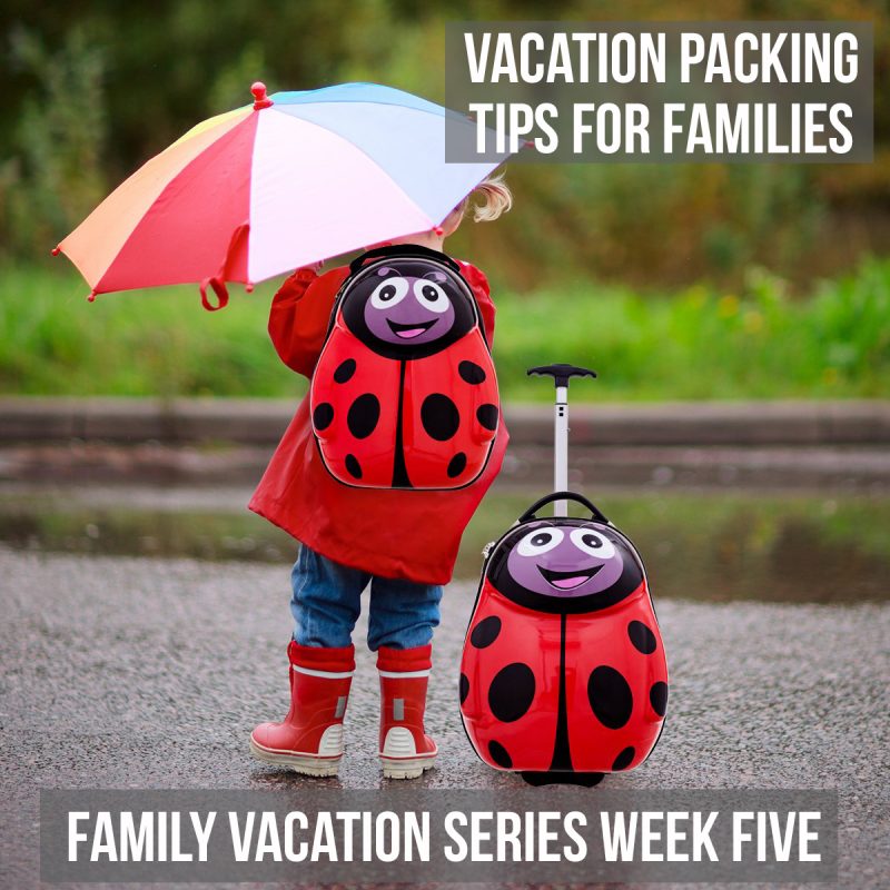 Family vacation packing tips for families.