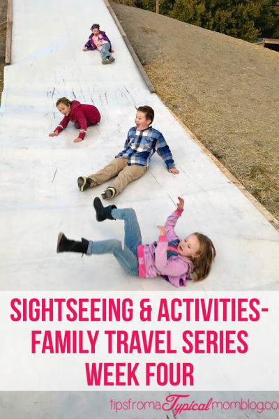 Sightseeing & Activities Tips- Family Travel Series Week Four