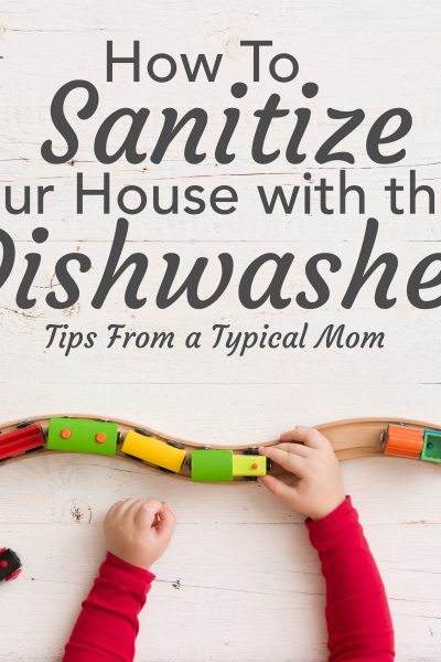 How to Sanitize Your House with Your Dishwasher