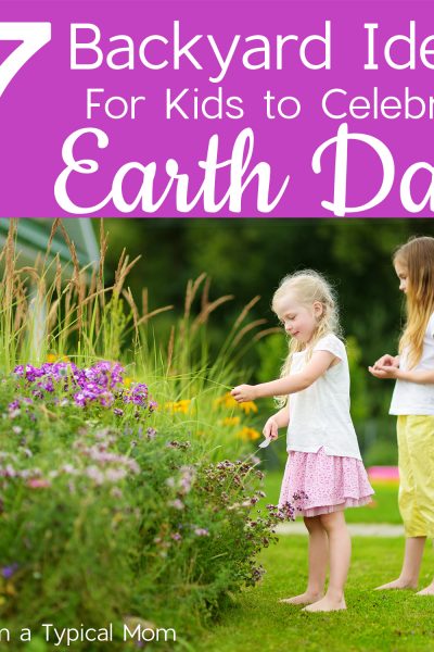 7 ideas for kids to celebrate Earth Day in the backyard.